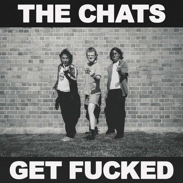 Get Fucked - The Chats (Black Vinyl)-Cannon Sound And Light